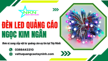 Đơn vị cung cấp đèn LED quảng cáo uy tín tại Tây Ninh | Ngọc Kim Ngân